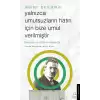 Yalnızca Umutsuzların Hatrı İçin Bize Umut Verilmiştir-Walter Benjamin