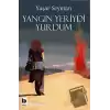 Yangın Yeriydi Yurdum