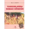 Yangınlarda Semah Döndük