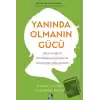 Yanında Olmanın Gücü