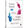 Yanlış Kişiler Doğru Keşkeler