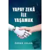 Yapay Zeka İle Yaşamak