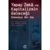 Yapay Zeka ve Kapitalizmin Geleceği - İnsandışı Bir Güç