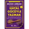 Yaratıcı Yazarlık: Hayal Gücüyle Yazmak - Daha İyi Kurmacalar Yazmak için Hayal Gücünüzü Nasıl Kullanmalısınız?