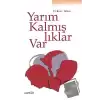 Yarım Kalmışlıklar Var