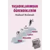 Yaşadıklarımdan Öğrendiklerim