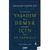 Yaşadım Demek İçin Ne Yapmalı?