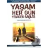 Yaşam Her Gün Yeniden Başlar