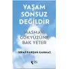 Yaşam Sonsuz Değildir Masmavi Gökyüzüne Bak Yeter