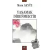 Yaşamak Direnmektir