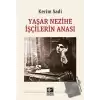 Yaşar Nezihe İşçilerin Anası