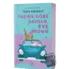 Yaşına Göre Davran, Eve Brown