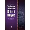 Yaşlanma Sürecinde Dini Hayat