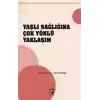 Yaşlı Sağlığına Çok Yönlü Yaklaşım