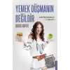 Yemek Düşmanın Değildir