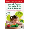 Yemek Seçen Çocuklar İçin Pratik Rehber