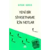 Yeni Bir Siyasetname İçin Notlar