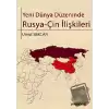 Yeni Dünya Düzeninde Rusya - Çin İlişkileri