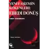 Yeni Faşizmin Kökenleri: Ebedi Dönüş