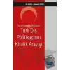 Yeni Küresel Düzende Türk Dış Politikasının Kimlik Arayışı