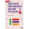 Yeni Nesil Yöntemlerle Seslere Yolculuk 2