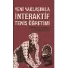 Yeni Yaklaşımla İnteraktif Tenis Öğretimi