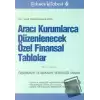 Yeni Yasal Düzenlemelere Göre Aracı Kurumlarca Düzenlenecek Özel Finansal Tablolar