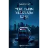 Yere Yakın Yıldızlara Uzak (Ciltli)