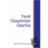 Yerel Yönetimler Üzerine