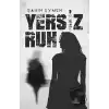 Yersiz Ruh -Şizofren