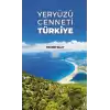 Yeryüzü Cenneti Türkiye