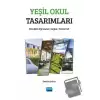 Yeşil Okul Tasarımları - Nitelikli Öğrenme, Sağlık, Tasarruf