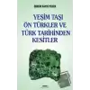 Yeşim Taşı  Ön Türkler ve Türk Tarihinden Kesitler