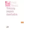 Yetmiş Yaşım Merhaba