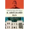 Yıldız’da Yalnız Bir Sultan II. Abdülhamid Han