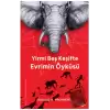 Yirmi Beş Keşifte Evrimin Öyküsü - Kanıtlar, Kâşifler, Doğrular ve Yanlışlar