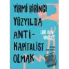 Yirmi Birinci Yüzyılda Antikapitalist Olmak