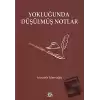 Yokluğunda Düşülmüş Notlar