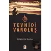 Yokoluşun Girdabında Tevhidi Varoluş