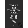 Yoksul Bir Tiyatroya Doğru