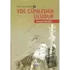 Yol Cümleden Uludur