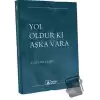 Yol Oldur Ki Aşka Vara