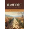 Yol ve Medeniyet - Ortak Kader ve Ortak Geleceği İnşa Etmek