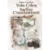 Yola Çıkış - Sadiye Cumhuriyeti (Ciltli)