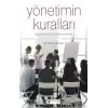 Yönetimin Kuralları – Başarılı Bir Yönetici Olmanın Yolları