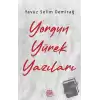 Yorgun Yürek Yazıları