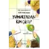 Yumurtadan Kim Çıktı?