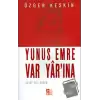 Yunus Emre Var Yar’ına