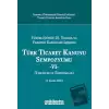 Yürürlüğünün 10. Yılında ve Yargıtay Kararları Işığında Türk Ticaret Kanunu Sempozyumu - VI - (Tebliğler - Tartışmalar) 11 Kasım 2022