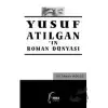 Yusuf Atılganın Roman Dünyası - Toroslu Kitaplığı